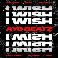 I Wish (Ayo Beatz Remix) [feat. SwitchOTR, Hardy Caprio, Ms Banks, ZieZie & Mabel] - Single by Joel Corry album reviews, ratings, credits
