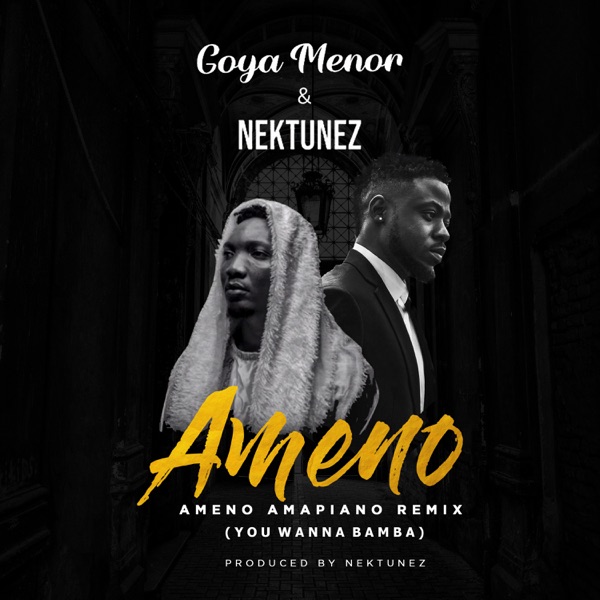 Ameno Amapiano Remix (You Wanna Bamba) - Single - Goya Menor & Nektunez