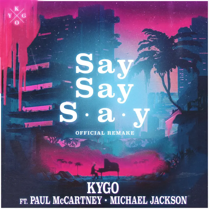Kygo - Say Say Say (feat. Paul McCartney & Michael Jackson) - Single (2023) [iTunes Plus AAC M4A]-新房子
