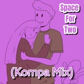 Space For Two (feat. Viral Sound God) [Kompa Mix] artwork