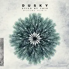 Stick by This (Maruwa Remix) - Single by Dusky album reviews, ratings, credits
