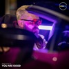 You Are Good - Single