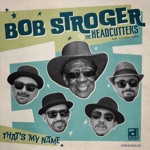 Bob Stroger & The Headcutters - Something Strange (feat. Luciano Leães & The Big Chiefs)
