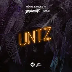 Untz (Zookeepers Remix) - Single by MÖWE & Miles Hi album reviews, ratings, credits