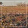 Flowers on the Road - Single