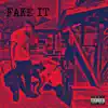 Fake It - Single album lyrics, reviews, download