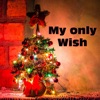 My Only Wish - Single
