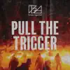 Pull the Trigger - Single album lyrics, reviews, download