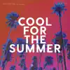 Cool for the Summer - Single album lyrics, reviews, download