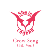 Crow Song (SiL Ver.) - She is Legend