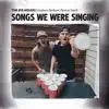 Songs We Were Singing - Single album lyrics, reviews, download