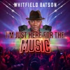 I'm Just Here for the Music - Single
