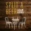 Split a Beer - Single album lyrics, reviews, download