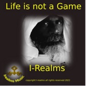 I-Realms - LIFE IS NOT A GAME - SINGLE