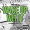 Wake Up Wit It (feat. Jay Dot Rain) - Kadi Point.9 lyrics