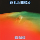 NEIL FRANCES - Mr Blue (Ela Minus Remix)