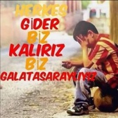 Herkes Gider Biz Kaliriz Biz Galatasarayliyiz artwork