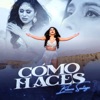 Cómo Haces - Single