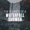 Stream & download The Sounds of a Waterfall Shower