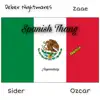 Spanish Thang (feat. Deber Nightmares, Zaae, Sider & Ozcar) - Single album lyrics, reviews, download