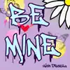 Be Mine - Single album lyrics, reviews, download