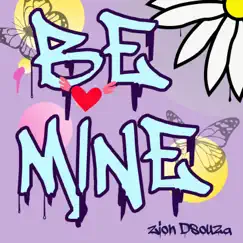 Be Mine - Single by Zion D'Souza album reviews, ratings, credits