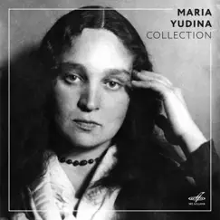 Мария Юдина. Коллекция by Maria Yudina album reviews, ratings, credits