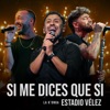 Si Me Dices Que Si (Estadio Vélez) - Single