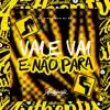 Stream & download Vai e Vai e Não Para - Single