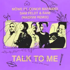 Talk to Me (feat. Conor Maynard, Sam Feldt & RANI) [Madism Remix] - Single by MÖWE album reviews, ratings, credits
