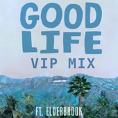 Good Life - Good Life - VIP Mix