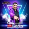 Para que Llegabas - Single