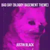 Bad Day (Bloody Basement Theme) - Single album lyrics, reviews, download