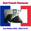 The Best French Chansons : Jean Sablon (1930 - 1950) Vol. 3 album lyrics, reviews, download
