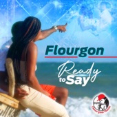 Flourgon - Ready to Say