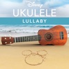 Disney Ukulele: Lullaby - EP