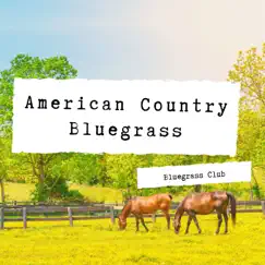 American Country Bluegrass by Bluegrass Club album reviews, ratings, credits