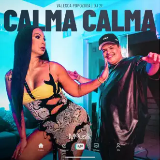 Calma Calma - Single by Valesca Popozuda, DJ 2F & Mousik album reviews, ratings, credits