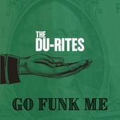 The Du-Rites - Go Funk Me (feat. Seth Hachen)