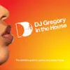 Defected Presents DJ Gregory In The House (DJ Mix) album lyrics, reviews, download