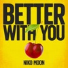 BETTER WITH YOU - Single