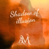 Shadow of Illusion - EP