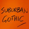 Suburban Gothic album lyrics, reviews, download