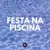 Festa Na Piscina (feat. DJ Jhonatan) - Single album lyrics, reviews, download