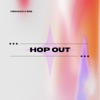 Hop Out (feat. Bing) - Single