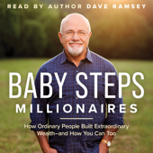 Baby Steps Millionaires: How Ordinary People Built Extraordinary Wealth--and How You Can Too - Dave Ramsey Cover Art