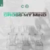 Stream & download Cross My Mind - Single