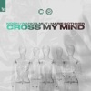 Cross My Mind - Single