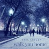 Walk You Home - Single