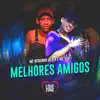 Stream & download Melhores Amigos